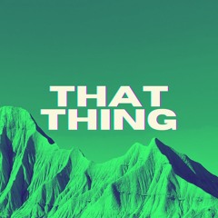 That Thing