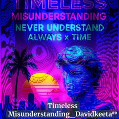 Timeless Misunderstanding_Davidkeeta⁸⁹_.flac