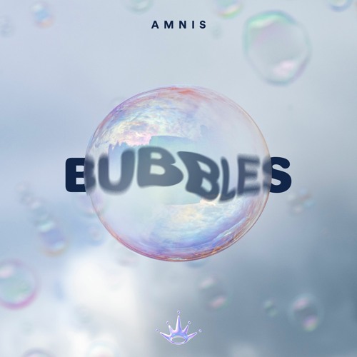 Amnis - Bubbles [King Step]