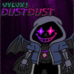 [Vylux!DustDust] Cold-blooded Atrocity