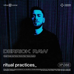 ritual practices_ w/ Derrick Raw [068]