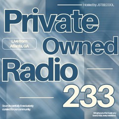 Private Owned Radio #233 w/ JSTBECOOL (More Jazz fo that Azz)