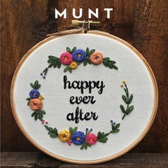 Happy Ever After - M U N T - Ft. Eloise Smith