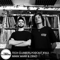 Mark Wark & Zirko - Tech Clubbers Podcast #313