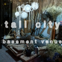 Tall City - Basement venue