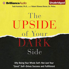 DOWNLOAD KINDLE 💛 The Upside of Your Dark Side: Why Being Your Whole Self - Not Just