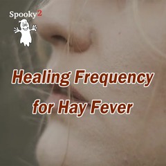 Healing Frequency for Hay Fever | Allergic Rhinitis | Nose disorder – Spooky2 Rife Frequency Healing