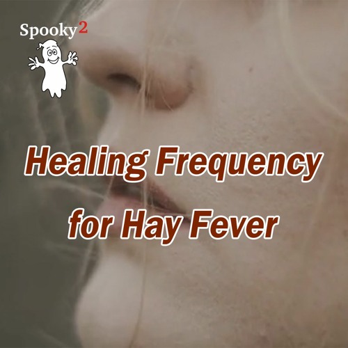 Healing Frequency for Hay Fever | Allergic Rhinitis | Nose disorder – Spooky2 Rife Frequency Healing
