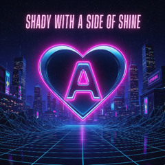Shady With A Side Of Shine