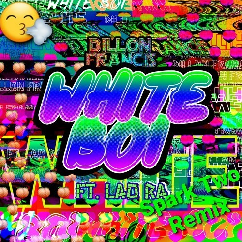 Dillon Francis ft. LAd Ra - White Boi [Spark Two Remix]