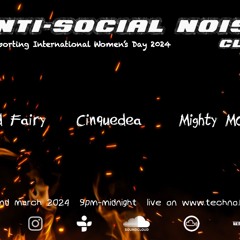 Anti-Social Noise Club *live* on techno.FM with Acid Fairy, Mighty McGee & Cinquedea Mar 24