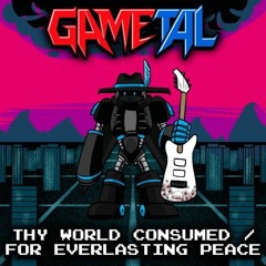 Thy World Consumed _ For Everlasting Peace (Mega Man 8-bit Deathmatch) - GaMetal Remix