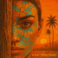 Li.La - Slow Down [Afro & Latin House]