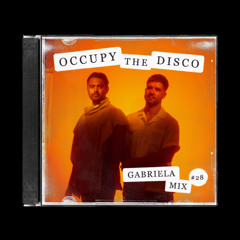 GABRIELA MIX #28 ~ OCCUPY THE DISCO