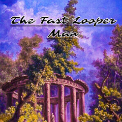 The Fast Looper Man - Leave Me Thinkin’ Of You