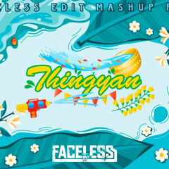 Faceless _THINGYAN EDIT Mashup Pack (Free download)