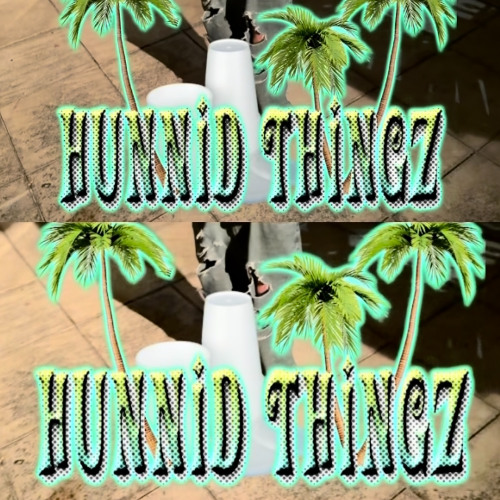 HUNNID THINGZ - WILL WRITTEN x LORENZOXx