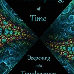 download EPUB ✔️ A Fractal Topology of Time: Deepening into Timelessness by  Kerri Ir