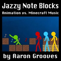 Jazzy Note Blocks - Alan Becker