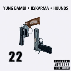 22! - Yung Bambi, Ilykarma (prod. HOUNDS)