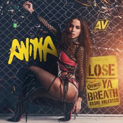 Anitta - Lose Ya Breath (André Valentim Remix)