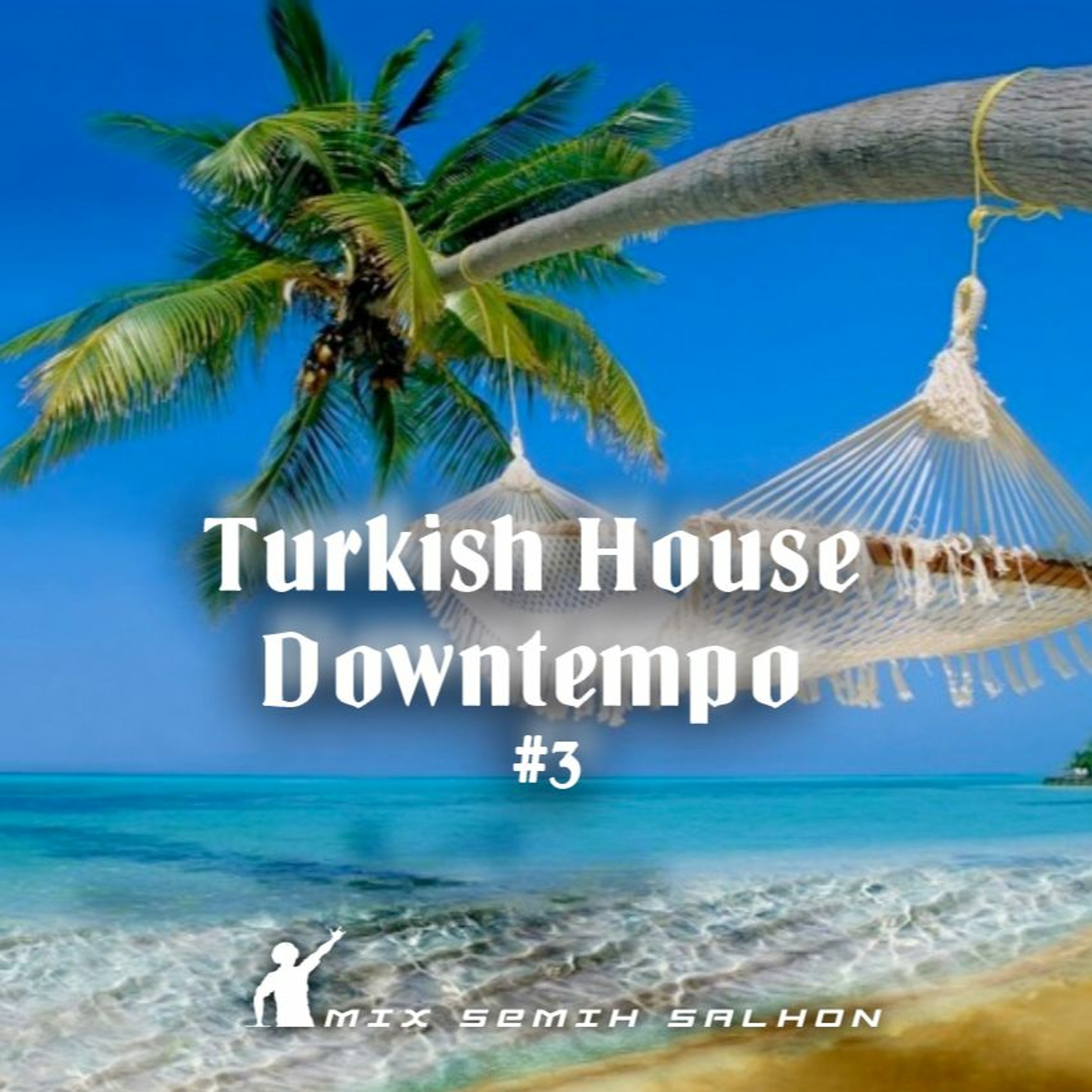 Turkish  House Downtempo #3