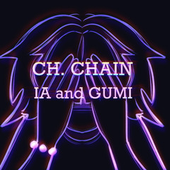 IA and GUMI - ch. chain - (VOCALOID ORIGINAL)