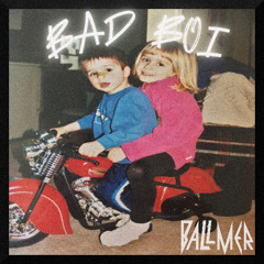 BALLMER - BAD BOI