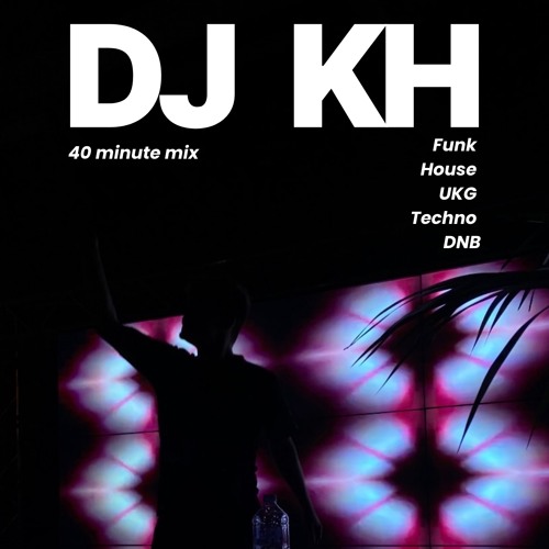 DJ KH - Funk, House, UKG, Techno, DNB - 40 Minute Mix
