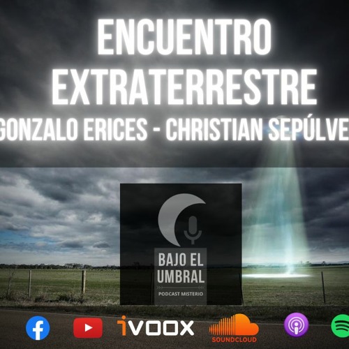Encuentro Extraterrestre - Casos y Entrevista