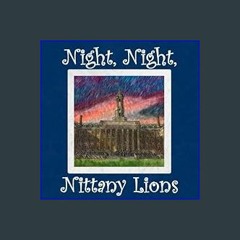 $${EBOOK} ⚡ Night, Night, Nittany Lions: Penn State Bedtime Story DOWNLOAD @PDF