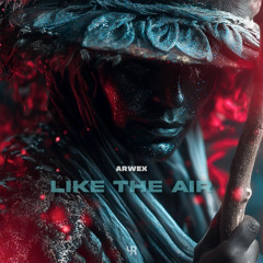 Arwex - Like the Air