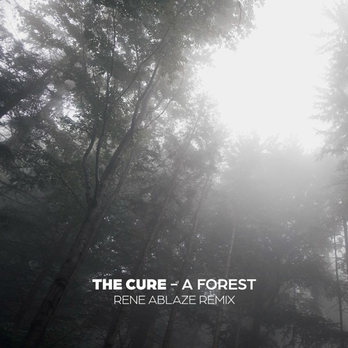 Stream The Cure - A Forest ( Rene Ablaze Remix ) by Rene Ablaze ...
