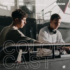 Colorcast Radio 231 with Icarus [Live from Colorize London]