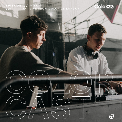 Colorcast Radio 231 with Icarus [Live from Colorize London]