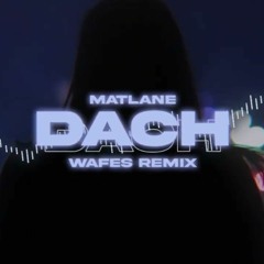 Matlane - Dach (WAFES Remix) 2023