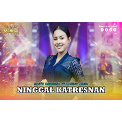 SASYA ARKHISNA - NINGGAL KATRESNAN I Mahesa Music