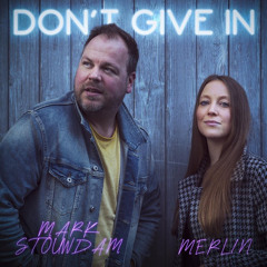 Merlin & Mark Stouwdam- Don't Give In