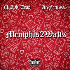 Memphis 2 Watts (feat. Acefetti805)