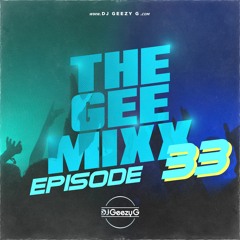 THE GEE MIXX EPISODE 34