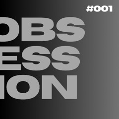 OBSESSION #001 | by Funk Tribu, JOKESONYOU, mischluft & more