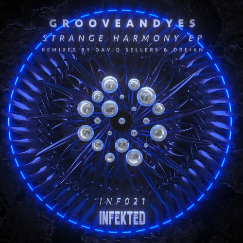 GrooveANDyes - Strange Harmony (Original Mix) [Infekted]