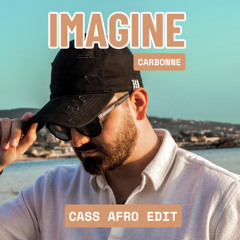 Carbonne - Imagine ( CASS Afro edit )