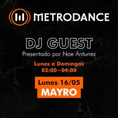 METRODANCE DJ Guest 16/05 @ Mayro