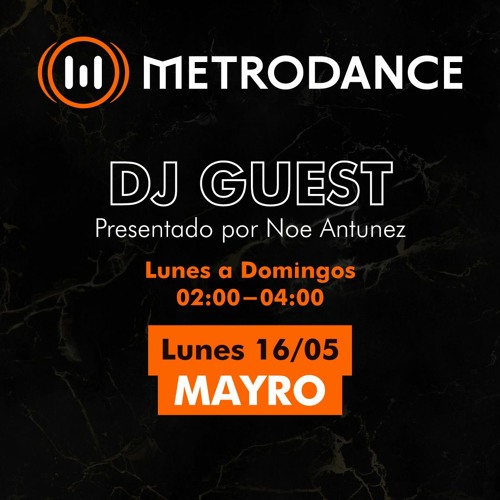 METRODANCE DJ Guest 16/05 @ Mayro