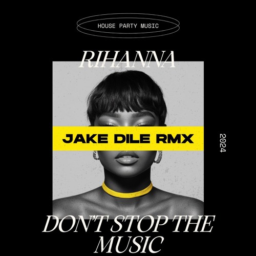 Rihanna - Don't Stop The Music (JAKE DILE REMIX)