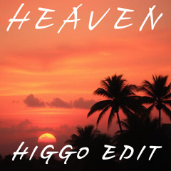 Heaven (H1GGO Edit) (DM For Mixed and Mastered Version)