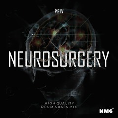 NMG Drum & Bass Mix #005 “Neurosurgery” by Priv