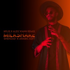 Kelis x Alex Wann - Milkshake (Shehzad K Arabic Edit) FREE DOWNLOAD