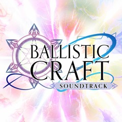 Ballistic Craft - Main Theme [Battle Ver.]